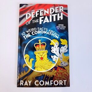 Defender of the Faith 10 Weird Coronation Facts Blue Paperback Ray Comfort Book